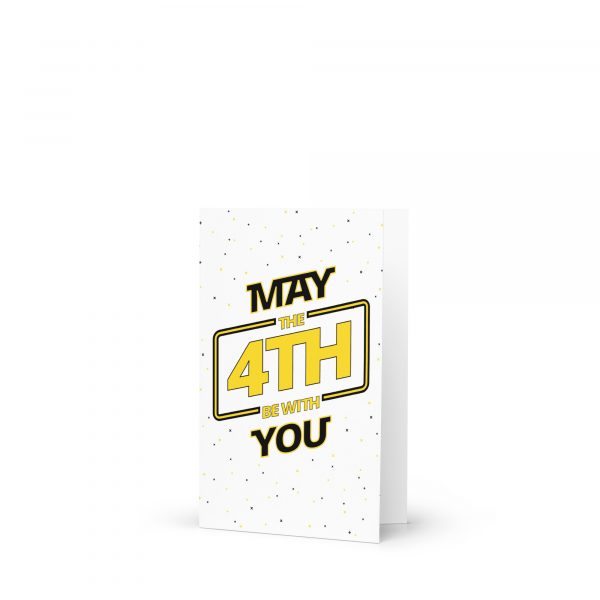 greeting-card-4x6-front-6a1355cf2c8af may the 4th be with you card